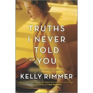 Truths I Never Told You -- Kelly Rimmer